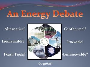 Alternative Geothermal Inexhaustible Renewable Fossil Fuels Nonrenewable Go