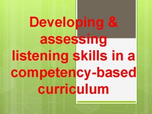 Developing assessing listening skills in a competencybased curriculum