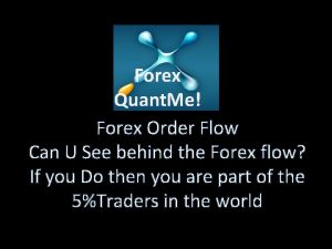 Forex Quant Me Forex Order Flow Can U