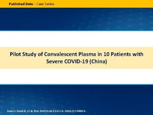 Published Data Case Series Pilot Study of Convalescent