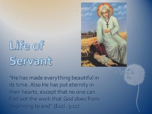 Life of Servant He has made everything beautiful