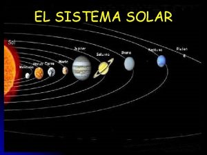 EL SISTEMA SOLAR PLANETAS DEL SISTEMA SOLAR PLANETAS
