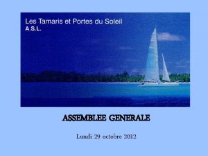 ASSEMBLEE GENERALE Lundi 29 octobre 2012 RAPPORT DU