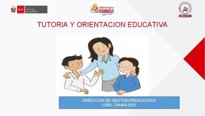 TUTORIA Y ORIENTACION EDUCATIVA DIRECCION DE GESTION PEDAGOGICA