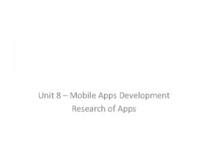 Unit 8 Mobile Apps Development Research of Apps