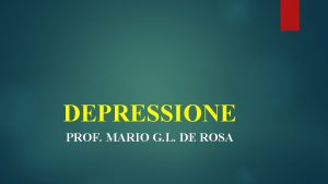 DEPRESSIONE PROF MARIO G L DE ROSA DEFINIZIONE