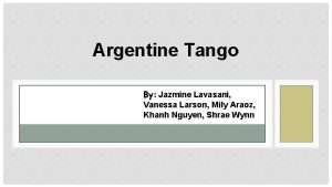 Argentine Tango By Jazmine Lavasani Vanessa Larson Mily