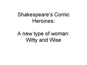 Shakespeares Comic Heroines A new type of woman