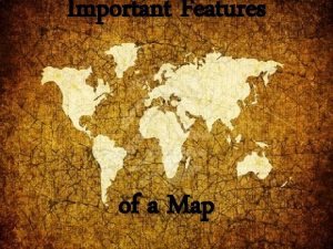 Important Features of a Map Features on a