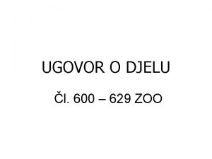 UGOVOR O DJELU l 600 629 ZOO POJAM