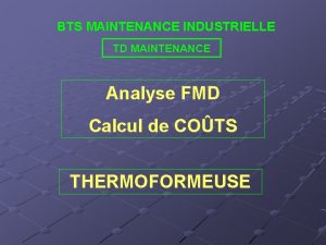 BTS MAINTENANCE INDUSTRIELLE TD MAINTENANCE Analyse FMD Calcul