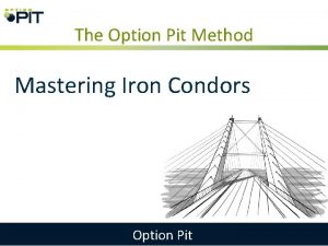 The Option Pit Method Mastering Iron Condors Option