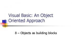 Visual Basic An Object Oriented Approach 8 Objects