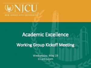 Academic Excellence Working Group Kickoff Meeting Wednesday May