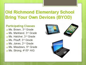 Old Richmond Elementary School Bring Your Own Devices
