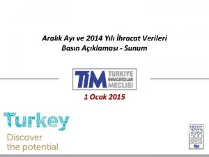 Aralk Ay ve 2014 Yl hracat Verileri Basn