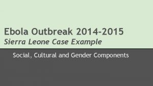 Ebola Outbreak 2014 2015 Sierra Leone Case Example