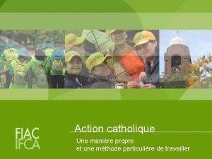 Action catholique Une manire propre et une mthode