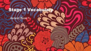 Stage 1 Vocabulary Aeneid Book 1 que conj