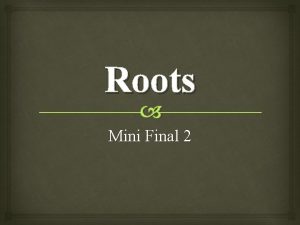 Roots Mini Final 2 aden cerebr aden gland