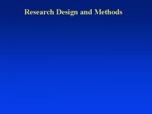 Research Design and Methods Causal Inference What is