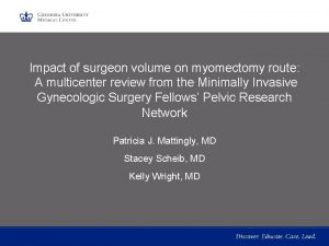 Impact of surgeon volume on myomectomy route A