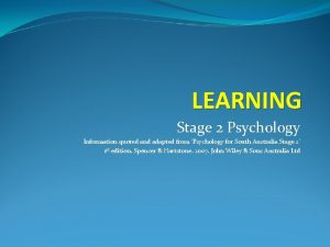 LEARNING Stage 2 Psychology Information quoted and adapted