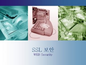 SSL WEB Security v Web v SSL TLS