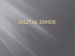 DIGITAL DIVIDE Social Capital Definition of social capital