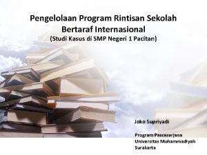 Pengelolaan Program Rintisan Sekolah Bertaraf Internasional Studi Kasus