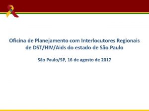 Oficina de Planejamento com Interlocutores Regionais de DSTHIVAids