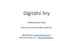 Digitln hry VIKMB 31 podzim 2016 vod hern