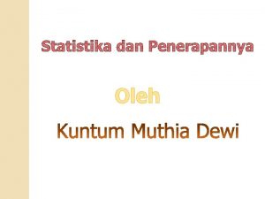 Oleh 1 Konsep Statistika STATISTIKA Kegiatan untuk mengumpulkan