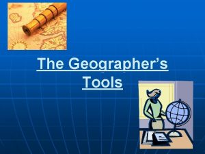 The Geographers Tools Maps and Globes n n
