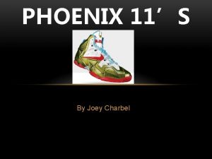 PHOENIX 11S By Joey Charbel MARKETING RESEARCH QUESTIONS