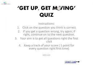 GET UP GET M VING QUIZ Instructions 1