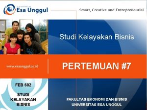 Studi Kelayakan Bisnis PERTEMUAN 7 FEB 602 STUDI