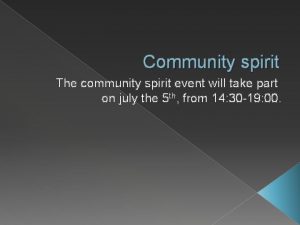 Community spirit The community spirit event will take