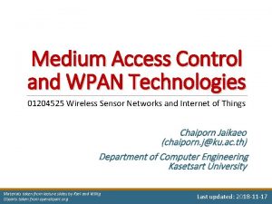Medium Access Control and WPAN Technologies 01204525 Wireless