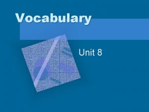 Vocabulary Unit 8 Animosity The animosity between the