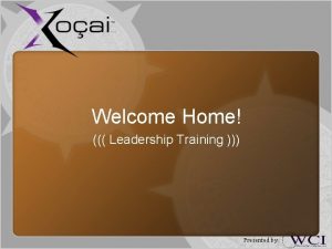 Welcome Home Leadership Training Presented by Our Goals