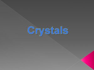 Crystals The 7 different types of Crystals Cubic