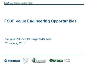 LBNF LongBaseline Neutrino Facility FSCF Value Engineering Opportunities