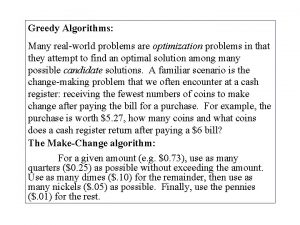Greedy Algorithms Many realworld problems are optimization problems