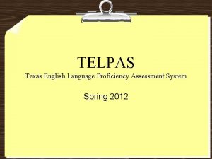 TELPAS Texas English Language Proficiency Assessment System Spring