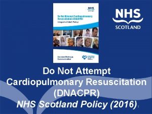 Do Not Attempt Cardiopulmonary Resuscitation DNACPR NHS Scotland