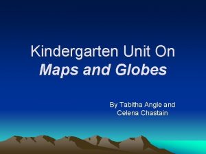 Kindergarten Unit On Maps and Globes By Tabitha