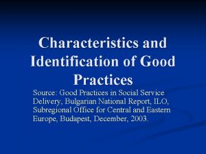 Characteristics and Identification of Good Practices Source Good
