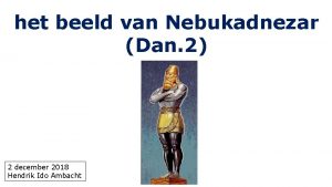 het beeld van Nebukadnezar Dan 2 2 december