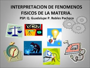 INTERPRETACION DE FENOMENOS FISICOS DE LA MATERIA PSP